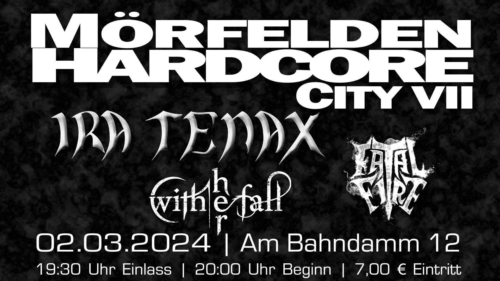 Auf dem Bild steht in weißer Schrift: Mörfelden Hardcore City VII - Ira Temax with her fall 2 März 2024 Am Bahndamm 12 19:30 Uhr Einlass 20 Uhr Beginn 7 Euro Eintritt