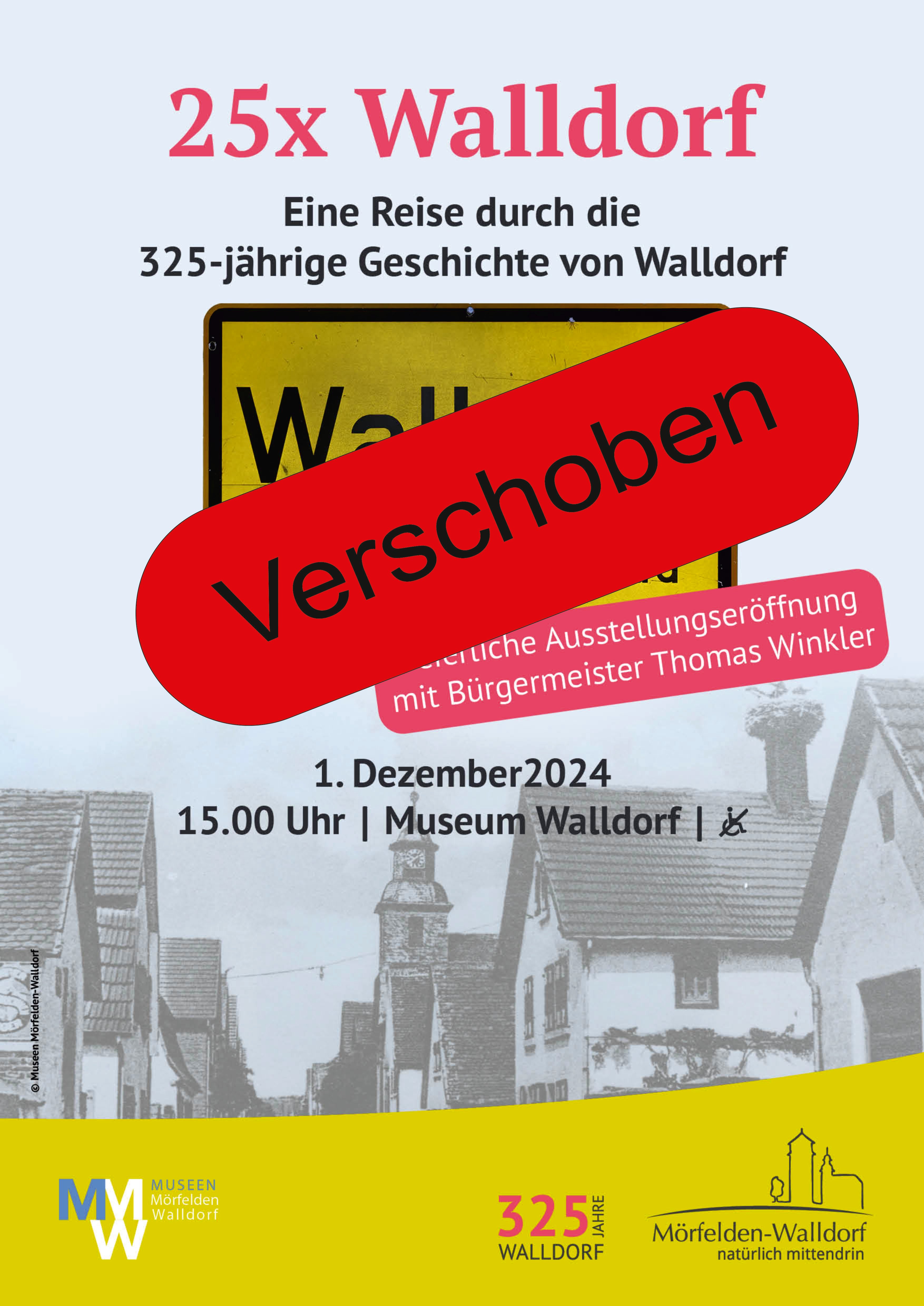 Zu sehen ist ein altes, gelbes Stadtschild. Der schwarze Rand des Schildes weist einige Löcher auf und seine Oberfläche ist mit leichten Schrammen und Dellen übersehen. In der Mitte des Schildes steht in schwarzen Buchstaben Walldorf, darunter Kreis Groß-Gerau. Hinter dem Straßenschild befindet sich eine grau eingefärbte, historische Ansicht der Langstraße. Die Straße ist von alten Häusern umgeben. Am auffälligsten ist ein weißes Gebäude auf der rechten Seite der Straße, in dessen Schornstein Storche ein Nest gebaut haben. Weiter hinter dem Haus steht die Alte Waldenserkirche. Darüber befindet sich ein rotes Banner, da die Veranstaltung krankheitsbedingt verschoben werden muss.