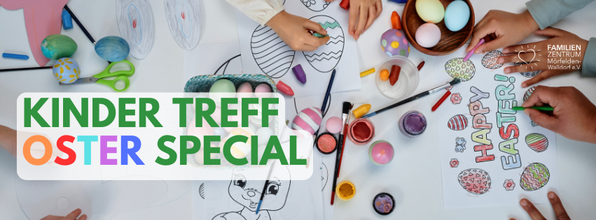 Kinder Treff Oster Special - 1 Blick von oben auf eine weiße Tischdecke mit Pinseln, Farben, Ostereiern und Kinderhänden. Links im Bild die Schrift "KINDER TREFF OSTER SPECIAL" in grün.